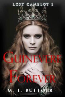 Guinevere Forever (Lost Camelot Book 1) Guinevere Forever (Lost Camelot Book 1)