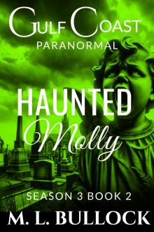 Haunted Molly (Gulf Coast Paranormal Season Three Book 2)