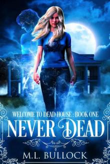 Never Dead (Welcome To Dead House Book 1) Never Dead (Welcome To Dead House Book 1)