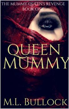 Queen Mummy (The Mummy Queen's Revenge Book 1)