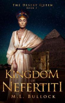 The Kingdom of Nefertiti (The Desert Queen Book 3) The Kingdom of Nefertiti (The Desert Queen Book 3)