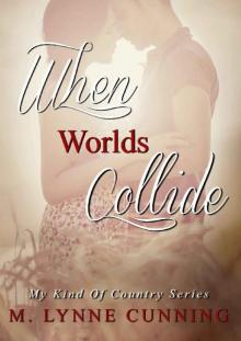 When Worlds Collide (My Kind Of Country Book 3)