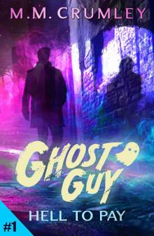 Ghost Guy: Hell to Pay (Ghost Guy Series Book 1)