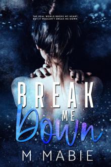 Break Me Down (The Breaking Trilogy, #2) Break Me Down (The Breaking Trilogy, #2)