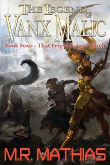 That Frigid Fargin Witch (The Legend of Vanx Malic Book 4)