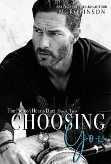 Choosing You: The Pierced Hearts Duet: Book Two Choosing You: The Pierced Hearts Duet: Book Two