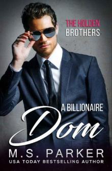 A Billionaire Dom (The Holden Brothers Book 3)