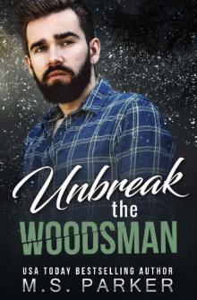 Unbreak the Woodsman Unbreak the Woodsman