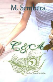 C&A Novella (Marked Heart #2.5) C&A Novella (Marked Heart #2.5)