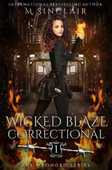 Wicked Blaze Correctional (The Wronged Book 1) Wicked Blaze Correctional (The Wronged Book 1)