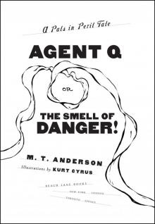 Agent Q, or the Smell of Danger! Agent Q, or the Smell of Danger!