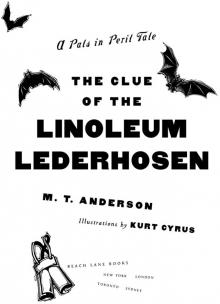 The Clue of the Linoleum Lederhosen The Clue of the Linoleum Lederhosen