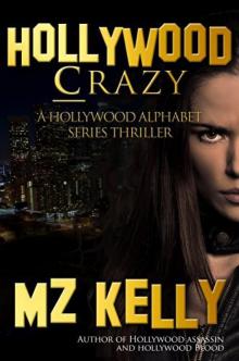 #3 Hollywood Crazy: A Holllywood Alphabet Series Thriller #3 Hollywood Crazy: A Holllywood Alphabet Series Thriller