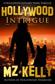 Hollywood Intrigue: A Hollywood Alphabet Series Thriller Hollywood Intrigue: A Hollywood Alphabet Series Thriller