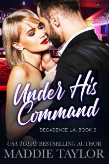Under His Command: Decadence LA, Book 2