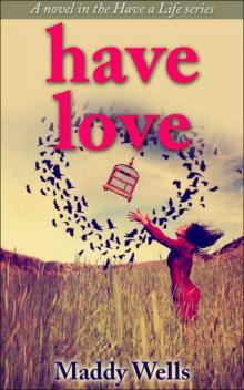 Have Love (Have a Life #2)