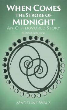 When Comes the Stroke of Midnight When Comes the Stroke of Midnight