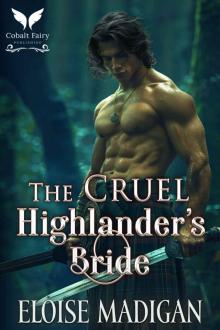 The Cruel Highlander’s Bride: A Scottish Historical Romance Novel