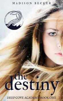 The Destiny: A YA Paranormal Academy Romance (Deep Cove Academy Book 1) The Destiny: A YA Paranormal Academy Romance (Deep Cove Academy Book 1)