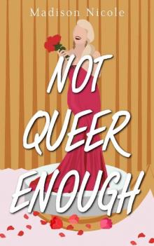 Not Queer Enough