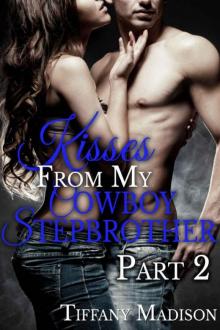 Kisses From My Cowboy Stepbrother, Part 2 (of 2) Kisses From My Cowboy Stepbrother, Part 2 (of 2)