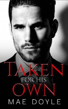 Taken for His Own: An Arranged Marriage Dark Mafia Romance (The Torenti Family Book 3)