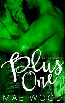Plus One (Pig & Barley Book 3) Plus One (Pig & Barley Book 3)