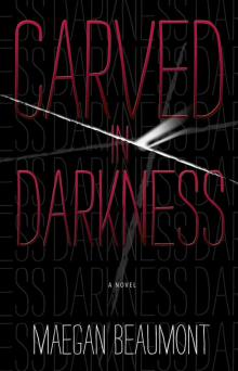 Carved in Darkness Carved in Darkness