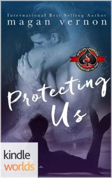Special Forces: Operation Alpha: Protecting Us (Kindle Worlds Novella)