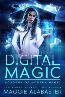 Digital Magic (Academy of Modern Magic Book 1) Digital Magic (Academy of Modern Magic Book 1)