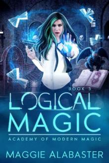 Logical Magic (Academy of Modern Magic Book 3) Logical Magic (Academy of Modern Magic Book 3)