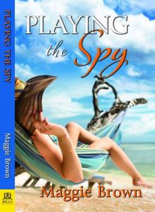 Playing the Spy Playing the Spy