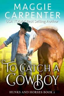 To Catch A Cowboy (Hunks and Horses Book 2)