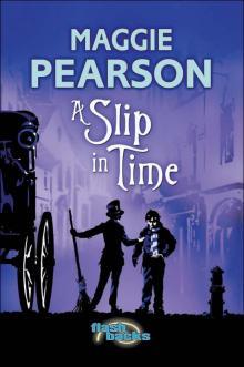 A Slip in Time A Slip in Time