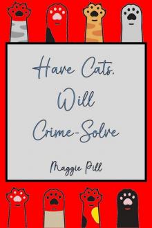 Have Cats--Will Crime-Solve Have Cats--Will Crime-Solve