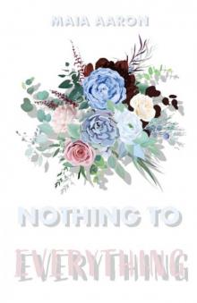 Nothing to Everything (Roommate for Roommate Book 1) Nothing to Everything (Roommate for Roommate Book 1)