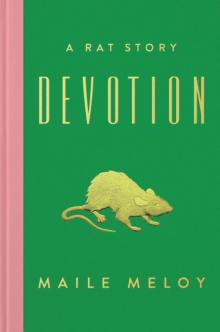 Devotion: A Rat Story Devotion: A Rat Story