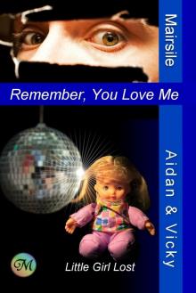Remember, You Love Me: Little Girl Lost Remember, You Love Me: Little Girl Lost