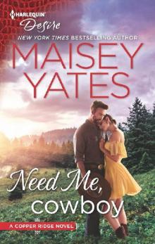 Need Me, Cowboy (Copper Ridge Book 2653) Need Me, Cowboy (Copper Ridge Book 2653)
