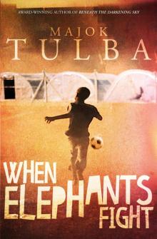 When Elephants Fight When Elephants Fight