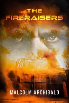 The Fireraisers The Fireraisers