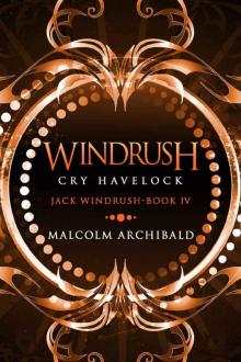 Windrush: Cry Havelock (Jack Windrush Book 4) Windrush: Cry Havelock (Jack Windrush Book 4)