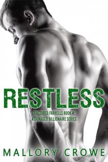 Restless (Fractured Farrells: A Damaged Billionaire Series, #4) Restless (Fractured Farrells: A Damaged Billionaire Series, #4)