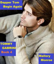 Tommy Gabrini 4: Dapper Tom Begin Again Tommy Gabrini 4: Dapper Tom Begin Again