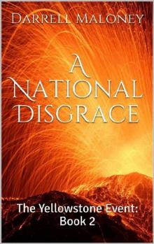 The Yellowstone Event (Book 2): A National Disgrace The Yellowstone Event (Book 2): A National Disgrace
