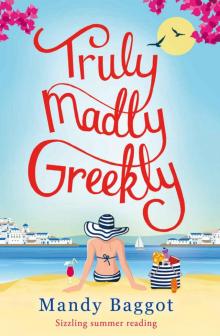 Truly, Madly, Greekly: Sizzling summer reading Truly, Madly, Greekly: Sizzling summer reading