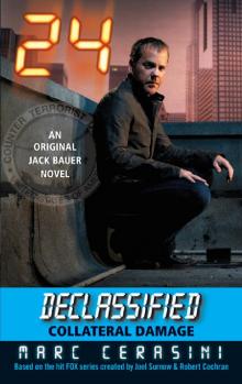 24 Declassified: 08 - Collateral Damage 24 Declassified: 08 - Collateral Damage