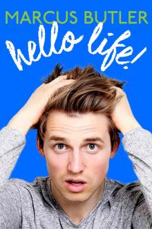 Hello Life! Hello Life!