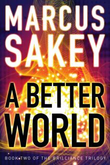 A Better World (The Brilliance Trilogy Book 2) A Better World (The Brilliance Trilogy Book 2)
