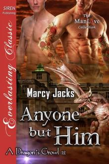 Anyone but Him [A Dragon's Growl 12] (Siren Publishing Everlasting Classic ManLove)
